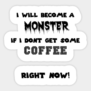 I will become a monster! Sticker